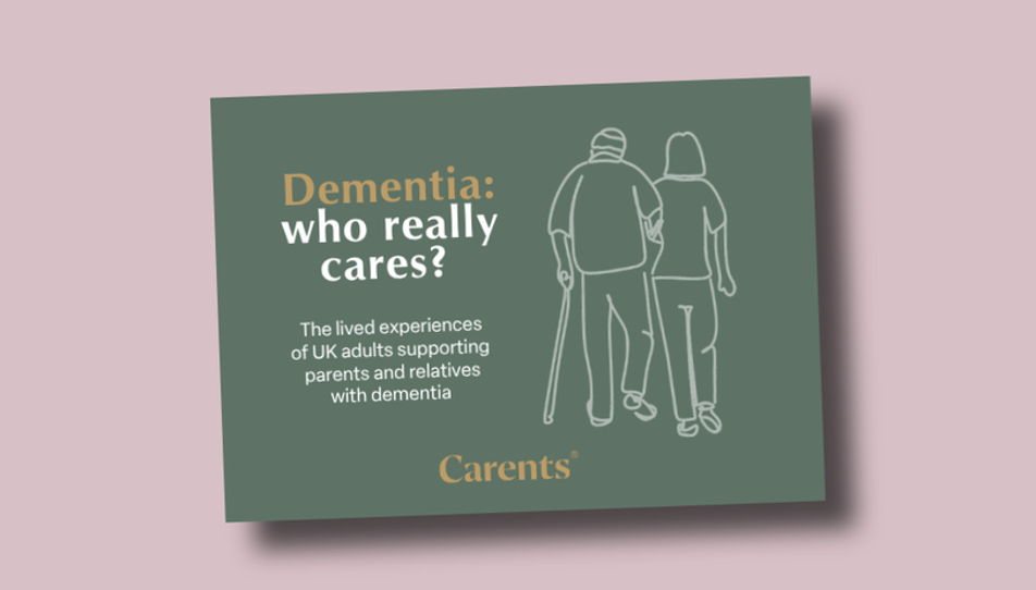 Dementia Who Really Cares report from Carents highlighting the experience of 2,016 carents supporting those living with dementia