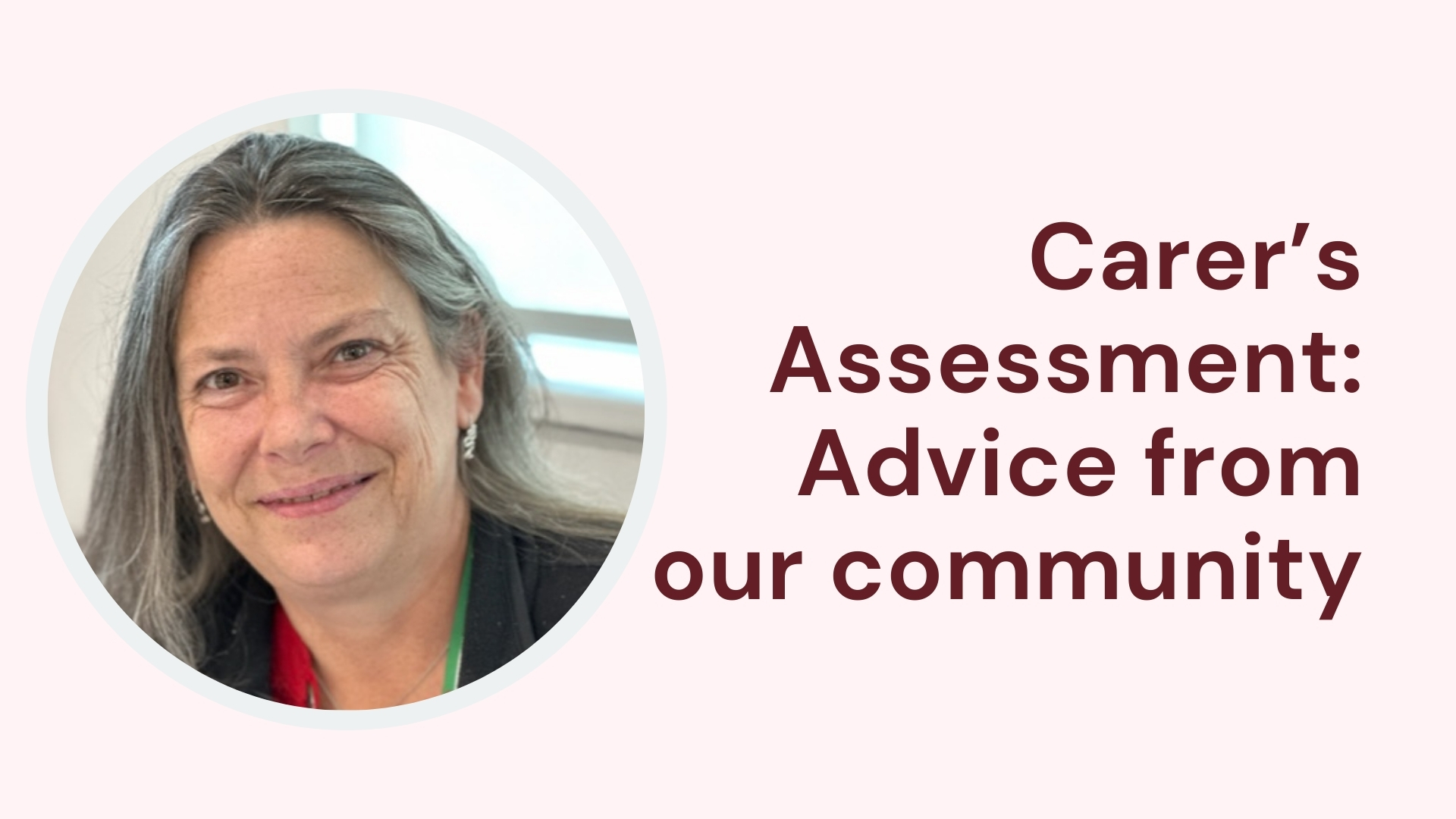 Carers Assessment: Advice from our community image